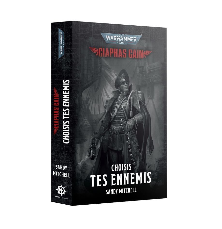Ciaphas Cain Tome 10 - choisis tes ennemies